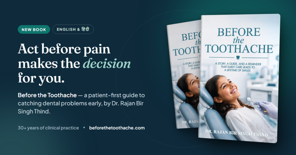 Before the Toothache by Dr. Rajan Bir Singh Thind, in English and Hindi